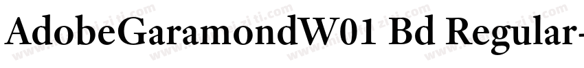 AdobeGaramondW01 Bd Regular字体转换